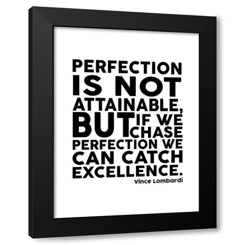 Vince Lombardi Quote: Perfection Black Modern Wood Framed Art Print with Double Matting by ArtsyQuotes