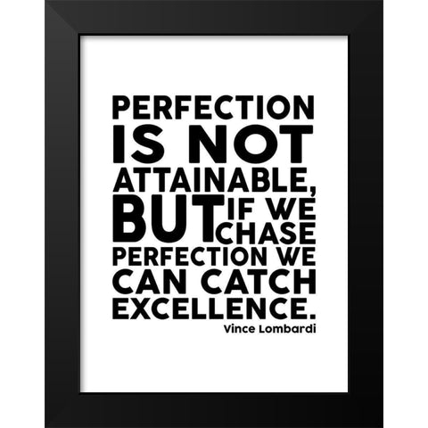 Vince Lombardi Quote: Perfection Black Modern Wood Framed Art Print by ArtsyQuotes