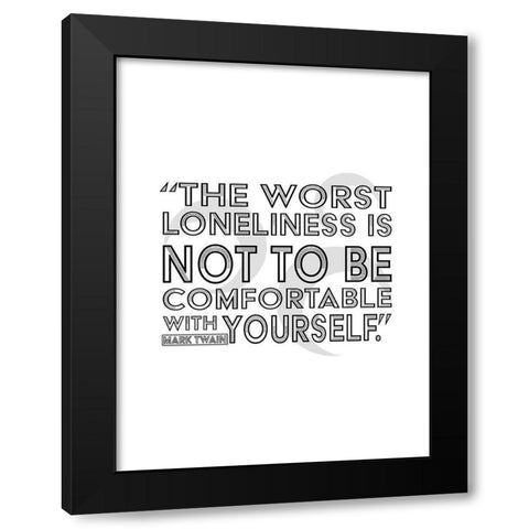 Mark Twain Quote: Comfortable with Yourself Black Modern Wood Framed Art Print with Double Matting by ArtsyQuotes