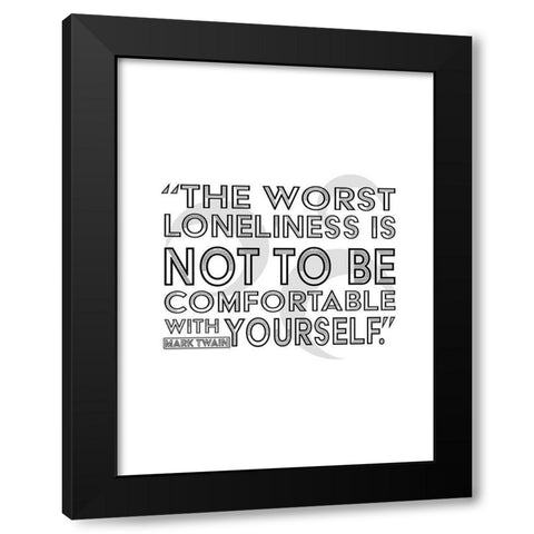 Mark Twain Quote: Comfortable with Yourself Black Modern Wood Framed Art Print by ArtsyQuotes