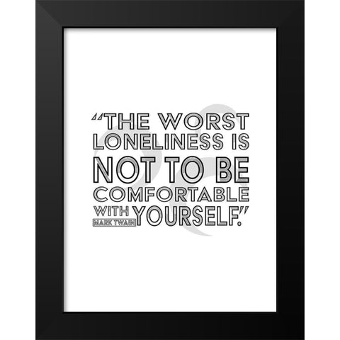 Mark Twain Quote: Comfortable with Yourself Black Modern Wood Framed Art Print by ArtsyQuotes