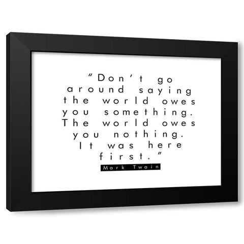 Mark Twain Quote: It Was Here First Black Modern Wood Framed Art Print with Double Matting by ArtsyQuotes