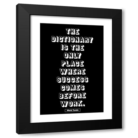 Mark Twain Quote: Success Before Work Black Modern Wood Framed Art Print with Double Matting by ArtsyQuotes