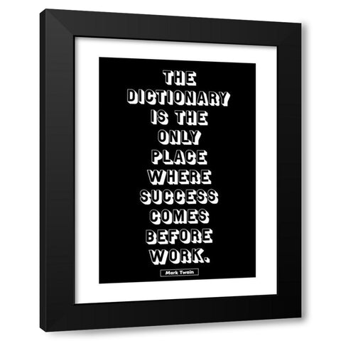 Mark Twain Quote: Success Before Work Black Modern Wood Framed Art Print by ArtsyQuotes
