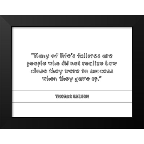 Thomas Edison Quote: They Gave Up Black Modern Wood Framed Art Print by ArtsyQuotes