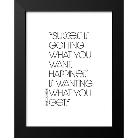 Dale Carnegie Quote: Success and Happiness Black Modern Wood Framed Art Print by ArtsyQuotes