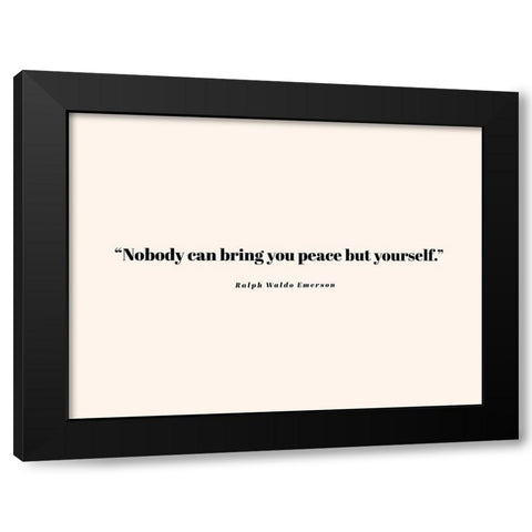 Ralph Waldo Emerson Quote: Bring You Peace Black Modern Wood Framed Art Print by ArtsyQuotes