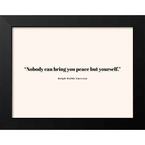 Ralph Waldo Emerson Quote: Bring You Peace Black Modern Wood Framed Art Print by ArtsyQuotes