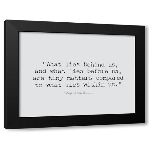 Ralph Waldo Emerson Quote: Lies Within Us Black Modern Wood Framed Art Print with Double Matting by ArtsyQuotes