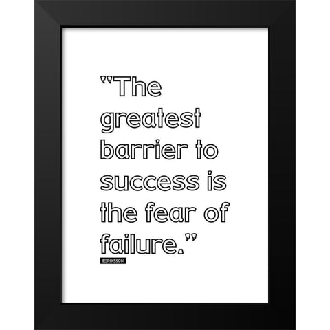 Eriksson Quote: Fear of Failure Black Modern Wood Framed Art Print by ArtsyQuotes
