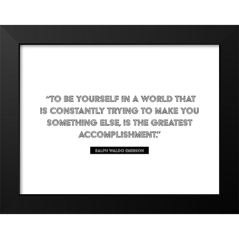 Ralph Waldo Emerson Quote: Greatest Accomplishment Black Modern Wood Framed Art Print by ArtsyQuotes