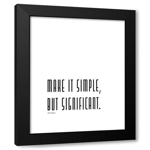 Don Draper Quote: Make it Simple Black Modern Wood Framed Art Print by ArtsyQuotes