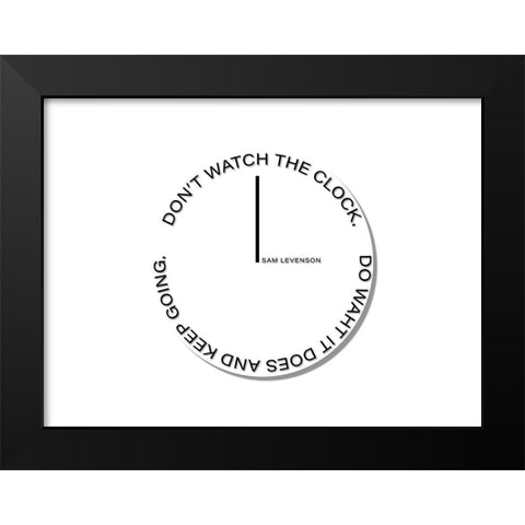 Sam Levenson Quote: The Clock Black Modern Wood Framed Art Print by ArtsyQuotes