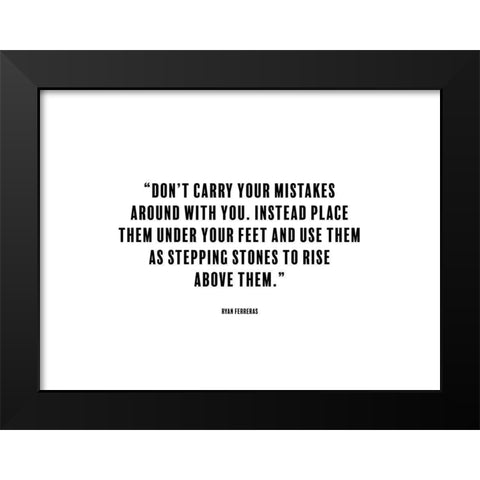 Ryan Ferreras Quote: Stepping Stones Black Modern Wood Framed Art Print by ArtsyQuotes