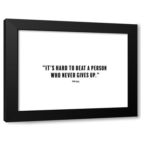 Babe Ruth Quote: Person Who Never Gives Up Black Modern Wood Framed Art Print by ArtsyQuotes