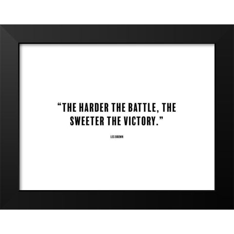 Les Brown Quote: Sweeter the Victory Black Modern Wood Framed Art Print by ArtsyQuotes