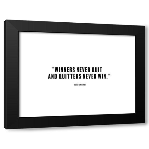 Vince Lombardi Quote: Winners Never Quit Black Modern Wood Framed Art Print by ArtsyQuotes