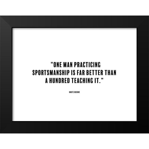 Knute Rockne Quote: Sportsmanship Black Modern Wood Framed Art Print by ArtsyQuotes