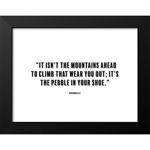 Muhammad Ali Quote: Mountains Ahead Black Modern Wood Framed Art Print by ArtsyQuotes