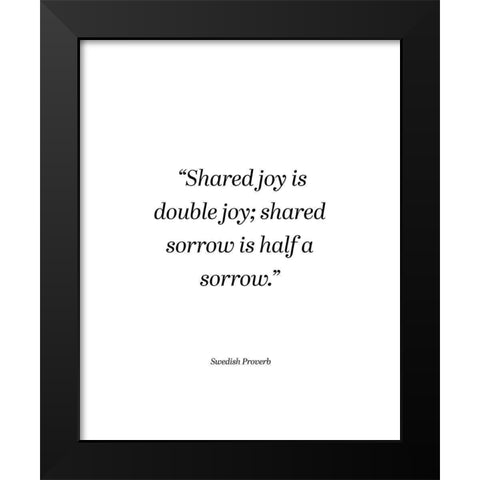 Swedish Proverb Quote: Double Joy Black Modern Wood Framed Art Print by ArtsyQuotes