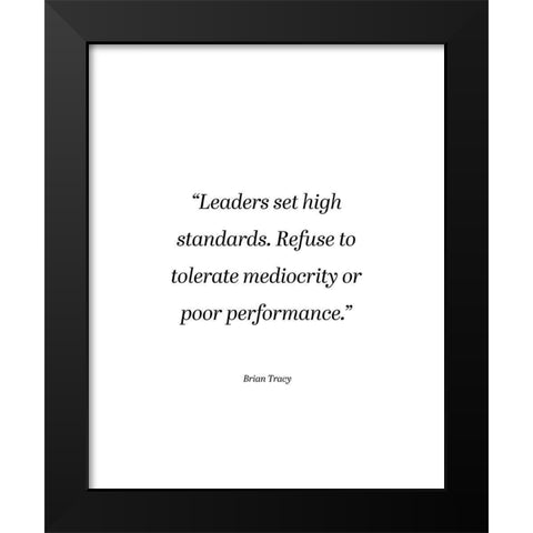 Brian Tracy Quote: High Standards Black Modern Wood Framed Art Print by ArtsyQuotes