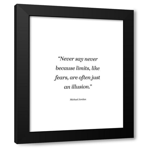 Michael Jordan Quote: Never Say Never Black Modern Wood Framed Art Print with Double Matting by ArtsyQuotes