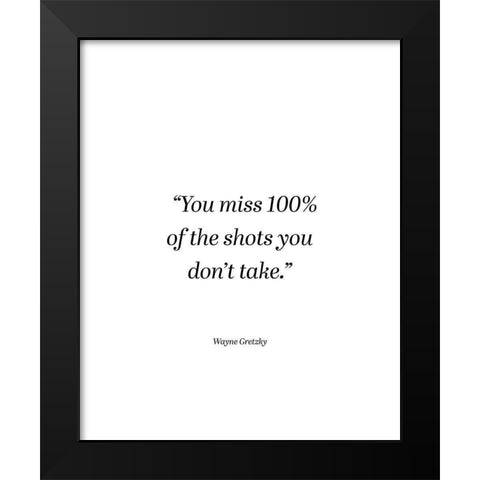 Wayne Gretzky Quote: You Miss Black Modern Wood Framed Art Print by ArtsyQuotes