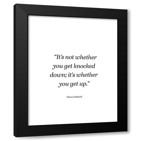 Vince Lombardi Quote: Get Up Black Modern Wood Framed Art Print with Double Matting by ArtsyQuotes