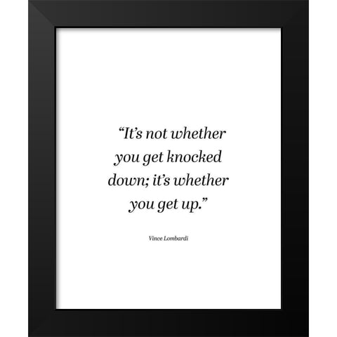 Vince Lombardi Quote: Get Up Black Modern Wood Framed Art Print by ArtsyQuotes