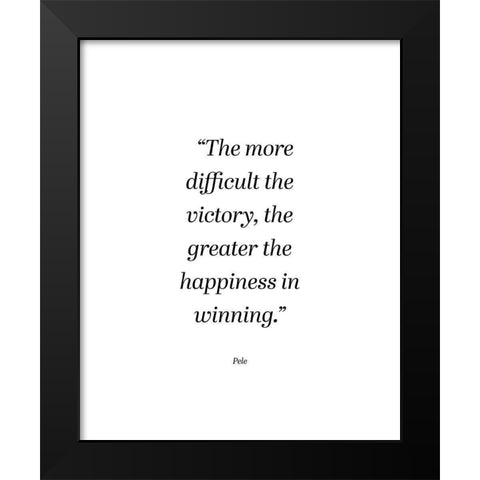 Pele Quote: Happiness in Winning Black Modern Wood Framed Art Print by ArtsyQuotes