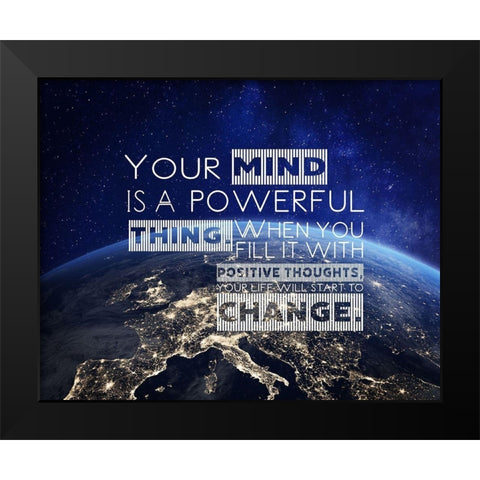 Artsy Quotes Quote: Your Mind is Powerful Black Modern Wood Framed Art Print by ArtsyQuotes