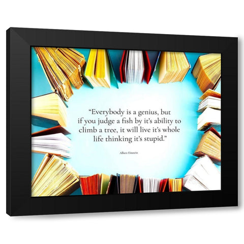Albert Einstein Quote: Everybody is a Genius Black Modern Wood Framed Art Print with Double Matting by ArtsyQuotes