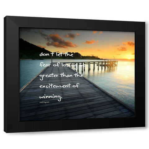 Robert Kiyosaki Quote: Excitement of Winning Black Modern Wood Framed Art Print with Double Matting by ArtsyQuotes