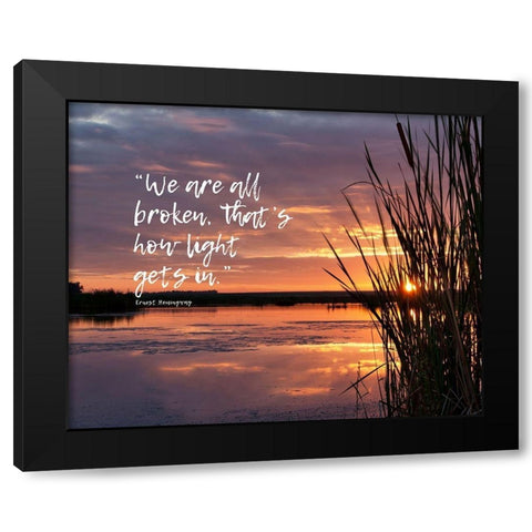 Ernest Hemingway Quote: Broken Black Modern Wood Framed Art Print by ArtsyQuotes