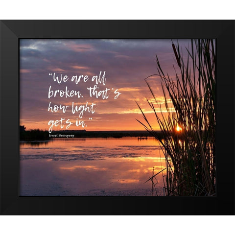 Ernest Hemingway Quote: Broken Black Modern Wood Framed Art Print by ArtsyQuotes