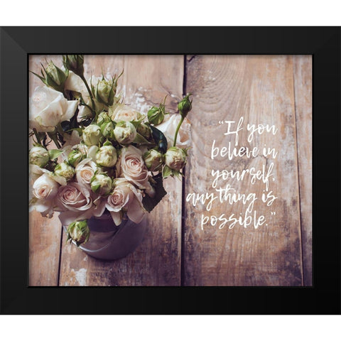 Artsy Quotes Quote: Believe in Yourself Black Modern Wood Framed Art Print by ArtsyQuotes