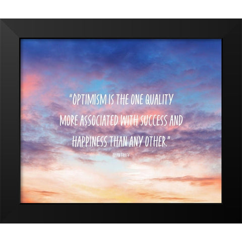 Brian Tracy Quote: Optimism Black Modern Wood Framed Art Print by ArtsyQuotes