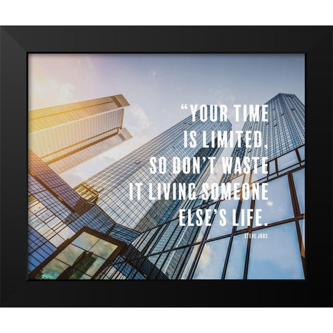 Steve Jobs Quote: Your Time Black Modern Wood Framed Art Print by ArtsyQuotes