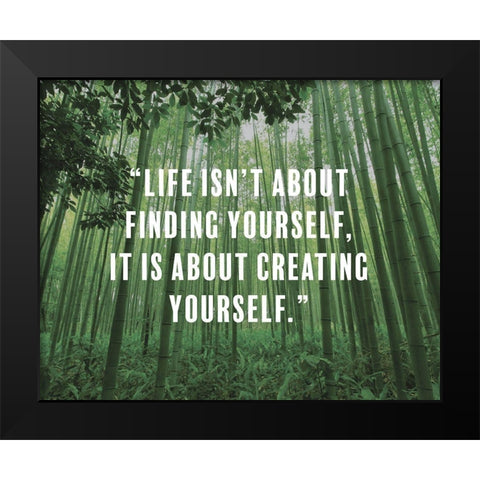 Artsy Quotes Quote: Creating Yourself Black Modern Wood Framed Art Print by ArtsyQuotes