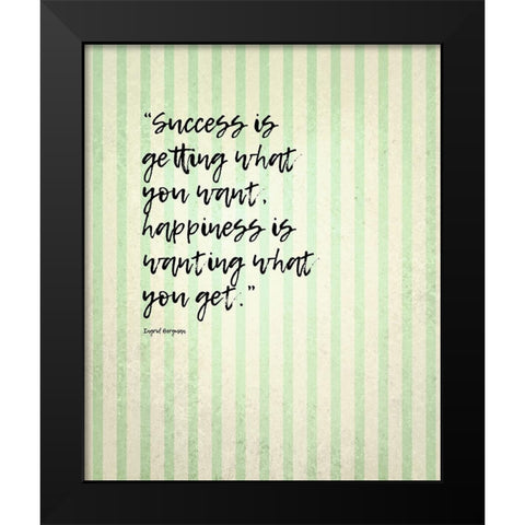 Ingrid Bergman Quote: Success and Happiness Black Modern Wood Framed Art Print by ArtsyQuotes
