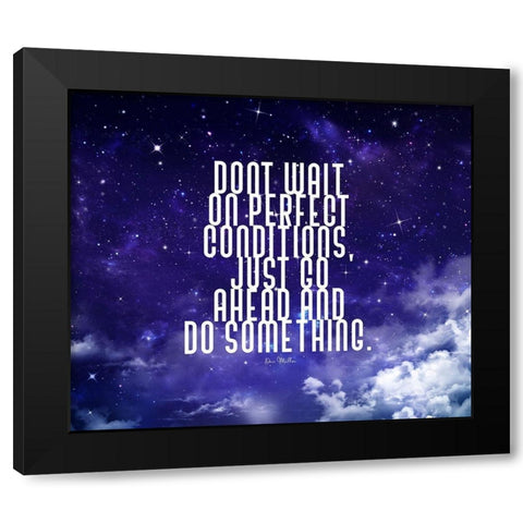 Dan Miller Quote: Perfect Conditions Black Modern Wood Framed Art Print with Double Matting by ArtsyQuotes
