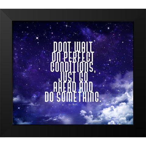 Dan Miller Quote: Perfect Conditions Black Modern Wood Framed Art Print by ArtsyQuotes