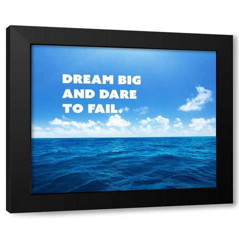 Norman Vaughan Quote: Dream Big Black Modern Wood Framed Art Print with Double Matting by ArtsyQuotes