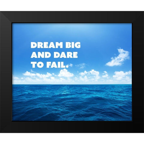 Norman Vaughan Quote: Dream Big Black Modern Wood Framed Art Print by ArtsyQuotes