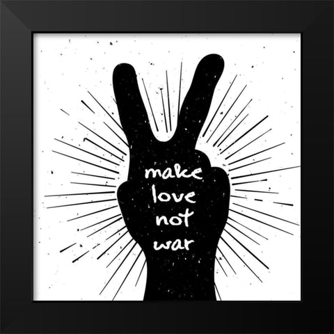 Artsy Quotes Quote: Make Love Not War Black Modern Wood Framed Art Print by ArtsyQuotes