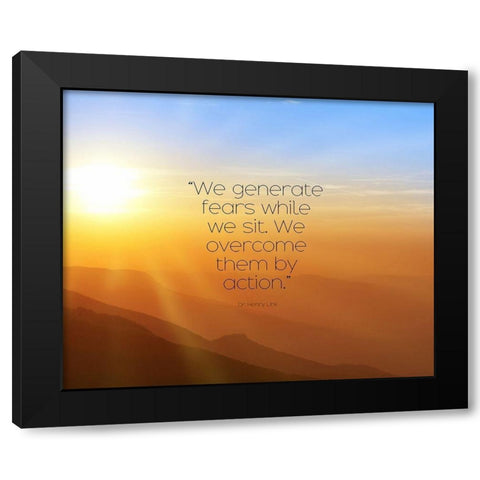 Dr. Henry Link Quote: We Generate Fears Black Modern Wood Framed Art Print with Double Matting by ArtsyQuotes