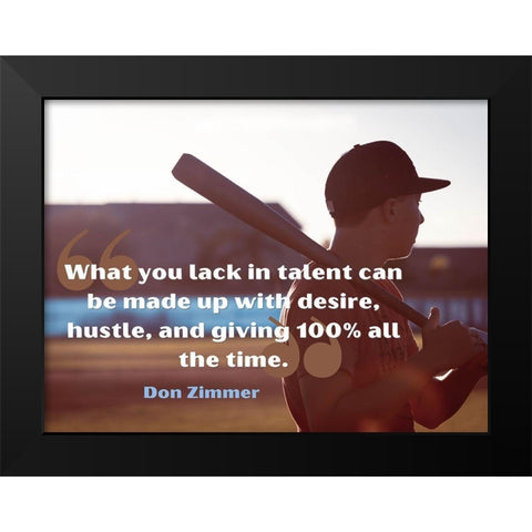 Don Zimmer Quote: Desire and Hustle Black Modern Wood Framed Art Print by ArtsyQuotes