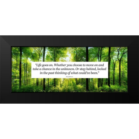 Maria Robinson Quote: Life Goes On Black Modern Wood Framed Art Print by ArtsyQuotes