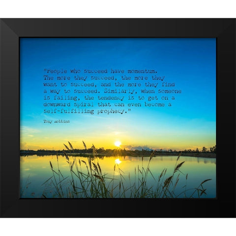 Tony Robbins Quote: Want to Succeed Black Modern Wood Framed Art Print by ArtsyQuotes