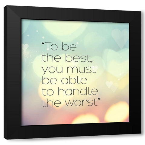 Artsy Quotes Quote: To Be the Best Black Modern Wood Framed Art Print with Double Matting by ArtsyQuotes